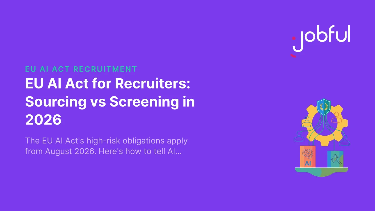 EU AI Act for Recruiters: Sourcing vs Screening in 2026
